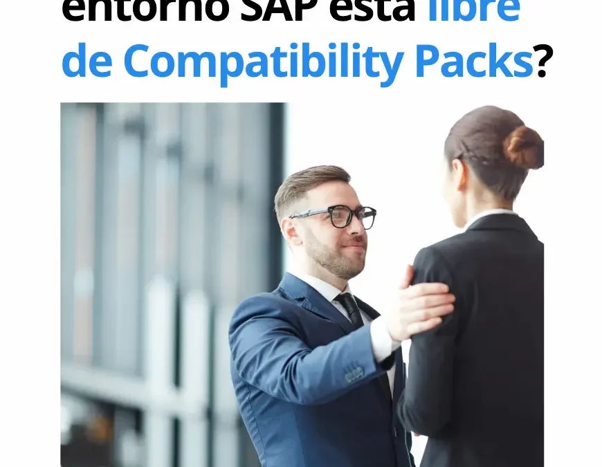 ¿Estás seguro de que tu entorno SAP está libre de Compatibility Packs?